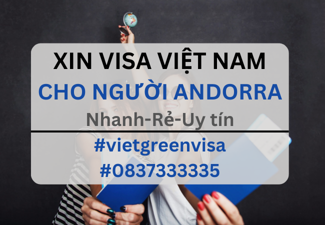 Xin visa Việt Nam cho người Andorra, Viet Green Visa, Visa Việt Nam 