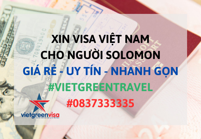 Xin visa Việt Nam cho người Solomon, Viet Green Visa, Visa Việt Nam 