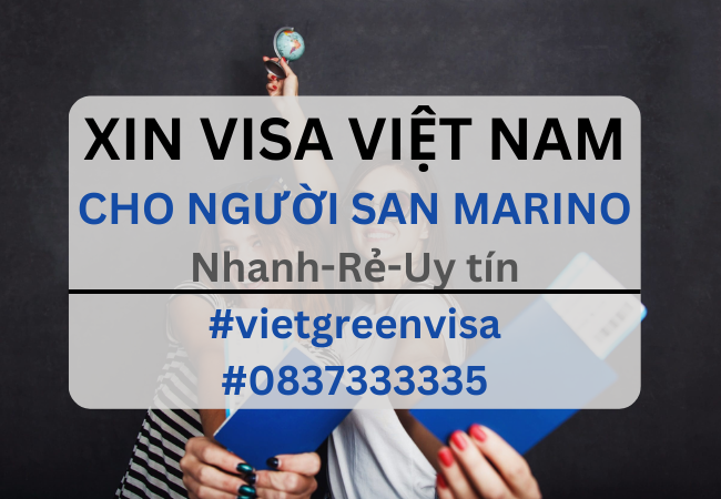 Xin visa Việt Nam cho người San Marino, Viet Green Visa, Visa Việt Nam 