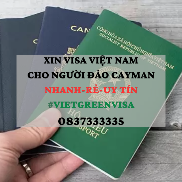 Xin visa Việt Nam cho người Đảo Cayman, Viet Green Visa, Visa Việt Nam 
