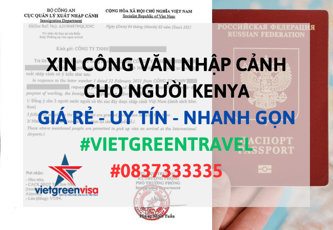Công văn nhập cảnh Việt Nam cho người Kenya, Xin công văn nhập cảnh Việt Nam cho quốc tịch Kenya, Công văn nhập cảnh cho người Kenya, Dịch vụ làm công văn nhập cảnh cho người Kenya