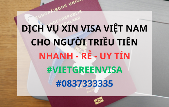 Xin visa Việt Nam cho người Triều Tiên, Viet Green Visa, Visa Việt Nam 