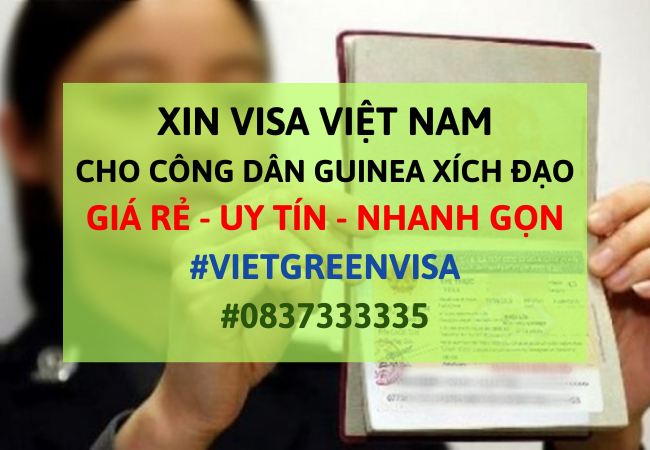 Xin visa Việt Nam cho người Guinea Xích đạo, Viet Green Visa, Visa Việt Nam 