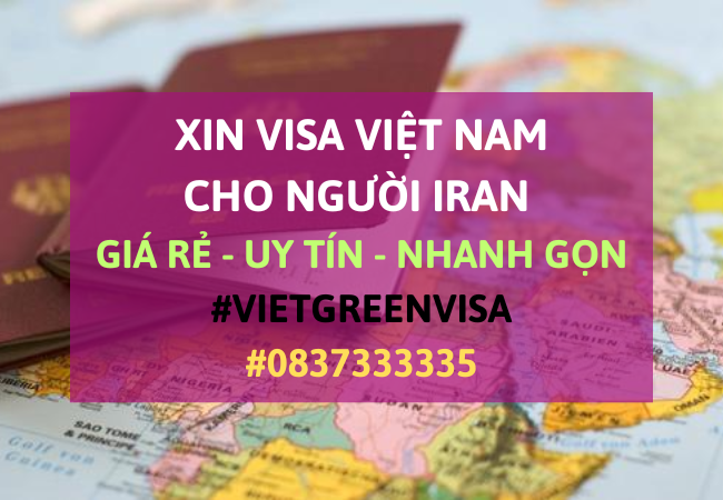 Xin visa Việt Nam cho người Iran, Viet Green Visa, Visa Việt Nam 
