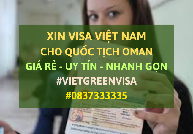 Xin visa Việt Nam cho người Oman, Viet Green Visa, Visa Việt Nam 