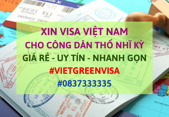 Xin visa Việt Nam cho người Thổ Nhĩ Kỳ, Viet Green Visa, Visa Việt Nam 