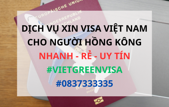 Xin visa Việt Nam cho người Hồng Kông, Viet Green Visa, Visa Việt Nam 