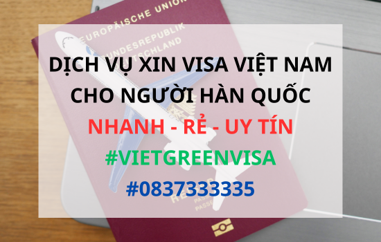 Xin visa Việt Nam cho người Hàn Quốc, Viet Green Visa, Visa Việt Nam 
