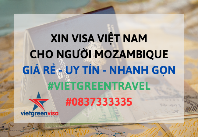 Xin visa Việt Nam cho người Mozambique, Viet Green Visa, Visa Việt Nam 