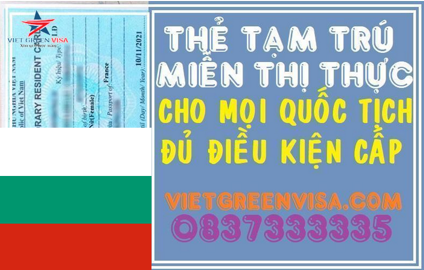 Dịch vụ làm thẻ tạm trú cho Người Bulgaria, làm thẻ tạm trú cho công dân Bulgaria, thẻ tạm trú cho quốc tịch Bulgaria, Viet Green Vis