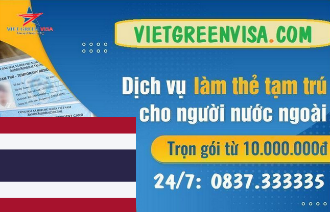 Dịch vụ làm thẻ tạm trú cho Người Thái Lan, làm thẻ tạm trú cho công dân Thái Lan, thẻ tạm trú cho quốc tịch Thái Lan, Viet Green Visa