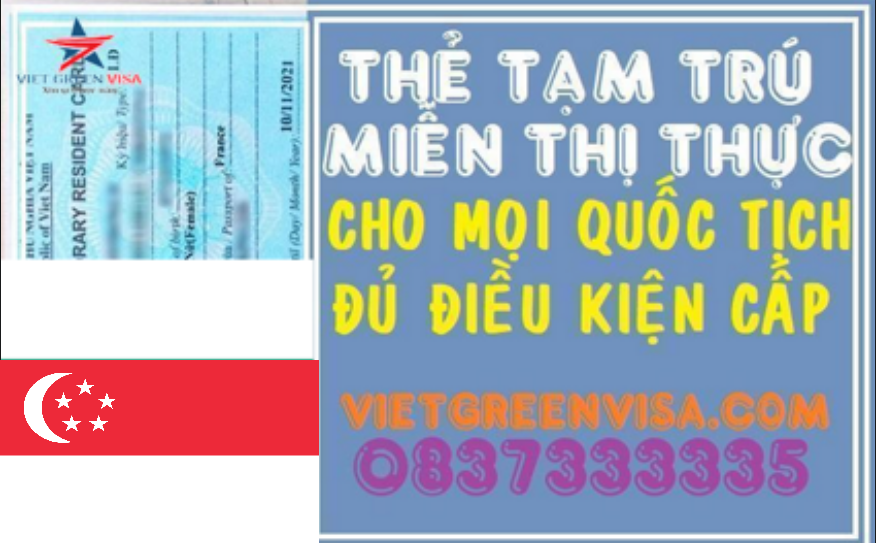 Dịch vụ làm thẻ tạm trú cho Người Singapore, làm thẻ tạm trú cho công dân Singapore, thẻ tạm trú cho quốc tịch Singapore, Viet Green Visa